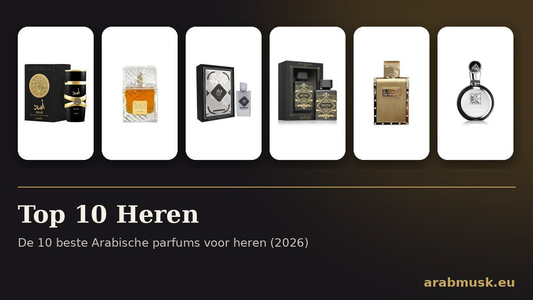 De 10 beste Arabische parfums voor heren (2026)